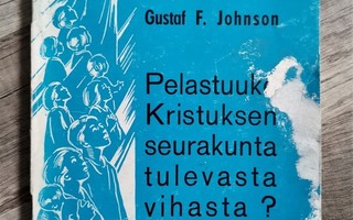 Gustaf F Johnson PELASTUUKO KRISTUKSEN SEURAKUNTA TULEVASTA