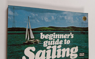 Arthur Sadler : Beginner's guide to sailing