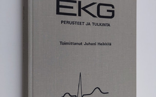 Juhani (toim.) Heikkilä : EKG : perusteet ja tulkinta