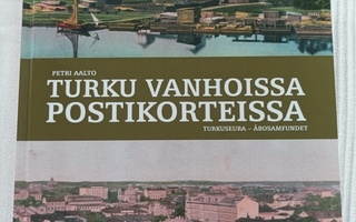 Petri Aalto: Turku vanhoissa postikorteissa