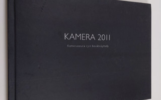 Kamera 2011 : Kameraseura ry:n kevätnäyttely