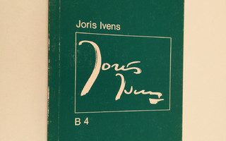 Peter (toim.) von Bagh : Joris Ivens B 4