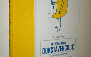 Taru Staudinger : Svenskspråkig bokstävercock = Ruotsinki...