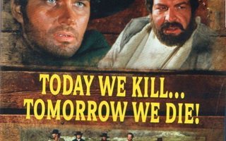 Today We Kill...Tomorrow We Die	(62 206)	UUSI	-FI-	nordic,	B
