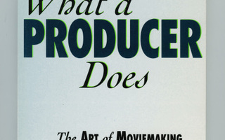 What a PRODUCER DOES: Art of Moviemaking (No Business) UUSI