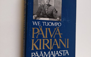 W. E. Tuompo : Päiväkirjani päämajasta 1914-1944