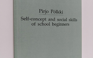 Pirjo Pölkki : Self-concept and social skills of school b...