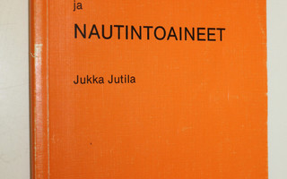 Jukka Jutila : Elintarvikkeet ja nautintoaineet