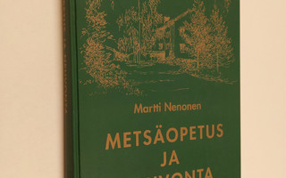 Martti Nenonen : Metsäopetus ja neuvonta Pohjois-Savossa ...