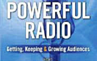CREATING POWERFUL RADIO  Getting, Keeping and Growing..UUSI-