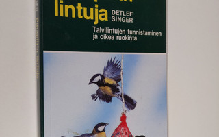 Detlef Singer : Pihapiirin lintuja : talvilintujen tunnis...