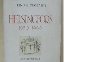 Eino E. Suolahti Helsingfors 1550 - 1950  1.p.