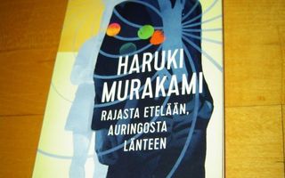 HARUKI MURAKAMI - RAJASTA ETELÄÄN, AURINGOSTA LÄNTEEN