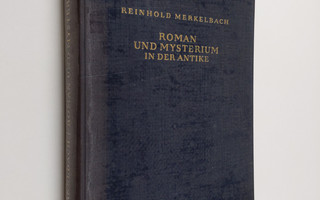 Reinhold Merkelbach : Roman und Mysterium in Der Antike