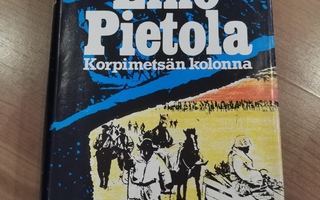 EINO PIETOLA, KORPIMETSÄN KOLONNA, Gummerus 1982