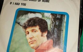 Tom Jones Green,Green Grass Of Home / If I Had You