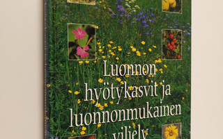 Toivo Rautavaara : Luonnon hyötykasvit ja luonnonmukainen...