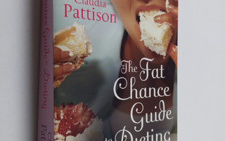 Claudia Pattison : The Fat Chance Guide to Dieting