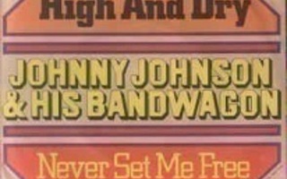 Johnny Johnson  And His Bandwagon 7"  High and dry 1972