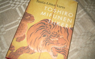 Tuula-Liina Varis - Toshiro Mifunen tiikeri