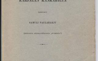 S.Paulaharju: Matkakertomuksia Karjalan kankahilta 1.p 1908
