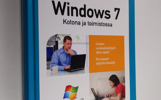 Kimmo Rousku : Windows 7 : kotona ja toimistossa