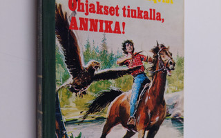 Anna-Lisa Almqvist : Ohjakset tiukalle, Annika!