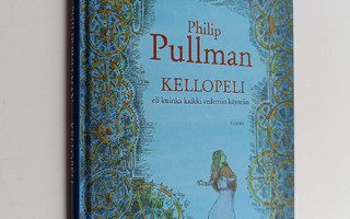 Philip Pullman : Kellopeli, eli, Kuinka kaikki vedettiin ...