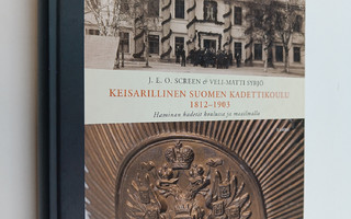 J. E. O Screen : Keisarillinen Suomen kadettikoulu 1812-1...
