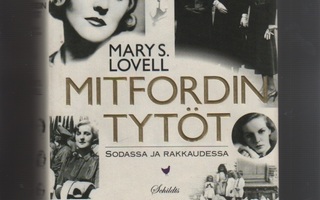 Lovell, Mary S.: Mitfordin tytöt, Schildts 2010, 1.p, skp,K3