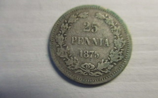 25 PENNIA 1875 ÄÄN PILKUT PUUTTUU HARVINAINEN  H-0116