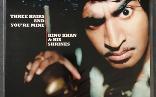 King Khan & His Shrines Three Hairs And You're Mine LP Vinyl