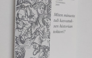 Miten minusta tuli kasvatuksen historian tohtori : Suomen...