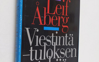 Leif Åberg : Viestintä - tuloksen tekijä