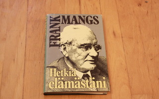 Frank Mangs Hetkiä elämästäni (sid kansipaperit) A2