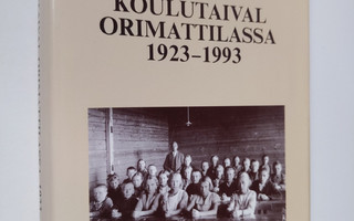 Koulutaival Orimattilassa 1923-1993 : Orimattilan yhteisl...