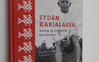 Sydän Karjalassa : Arjen ja perheen historiaa