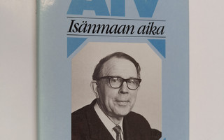 Matti Heikonen : AIV : isänmaan aika : Artturi Ilmari Vir...