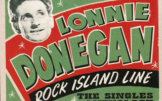 Lonnie Donegan: Rock Island Line-Singles Anthology 1955-1967