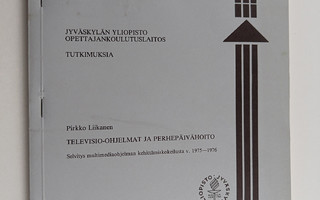 Pirkko Liikanen : Televisio-ohjelmat ja perhepäivähoito :...