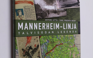 Antero Uitto : Mannerheim-linja : talvisodan legenda