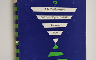 Nils-Olof Jacobson : Mitä kuoleman jälkeen : parapsykolog...