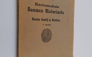 Julius Krohn : Kertomuksia Suomen historiasta : Kustaa Aa...