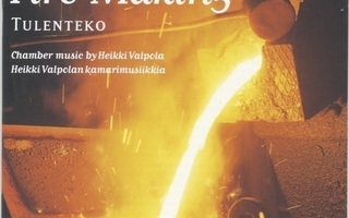 HEIKKI VALPOLA: Tulenteko – Kamarimusiikkia - MINT CD 1996