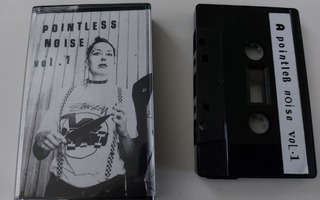 Various – Pointless Noise Vol. 1 c-kasetti ( Punk )