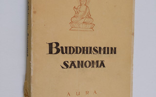 Bhikkhu Subhadra : Buddhismin sanoma : Buddha - oppi - ve...
