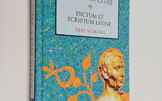 Ebbe Vilborg : Latinska citat : Dictum et scriptum latine