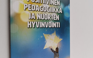 Erja Sandberg ym. : Positiivinen pedagogiikka ja nuorten ...