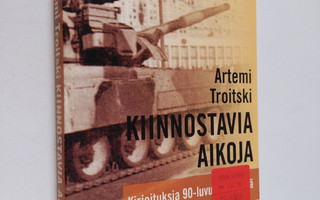 Artemi Troitski : Kiinnostavia aikoja : kirjoituksia 1990...