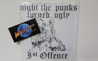 1ST OFFENCE - NIGHT THE PUNKS TURNED UGLY UUSI 7"